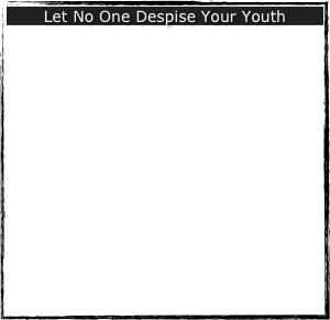 Let No One Despise Your Youth


“Let no one despise your youth, but be an example to the believers in word, in conduct, in love, in spirit, in faith, in purity.” - 1 Timothy 4:12   

This lesson is based almost entirely on a lecture given by H.G. Bishop Youssef of the Southern Diocese of the United States.  It discusses various characters in the Old and New Testaments and how, in their youth, they were strong examples of why no one should look down at the youth and cast them off from being able to also be strong examples for Christ.