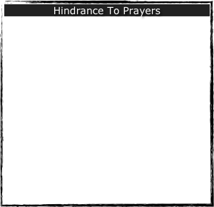 Hindrance To Prayers

Many of the quotes for this lesson are derived from the book “Orthodox Prayer Life” by Father Matthew the Poor (Matta el Maskeen).   

The lesson focuses on the question: “what is prayer?” 

Then the opposite question is examined: “what is not considered as prayer?”

Finally, hindrances to prayer are discussed in detail.
